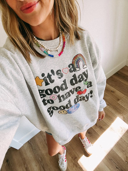 It's A Good Day Sweatshirt