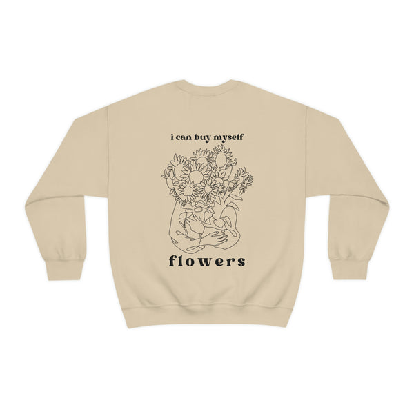 I Can Buy Myself Flowers Sweatshirt - Online Only